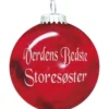 Rolsted Copenhagen Verdens Bedste Storesøster julekugle rød 6,6 cm